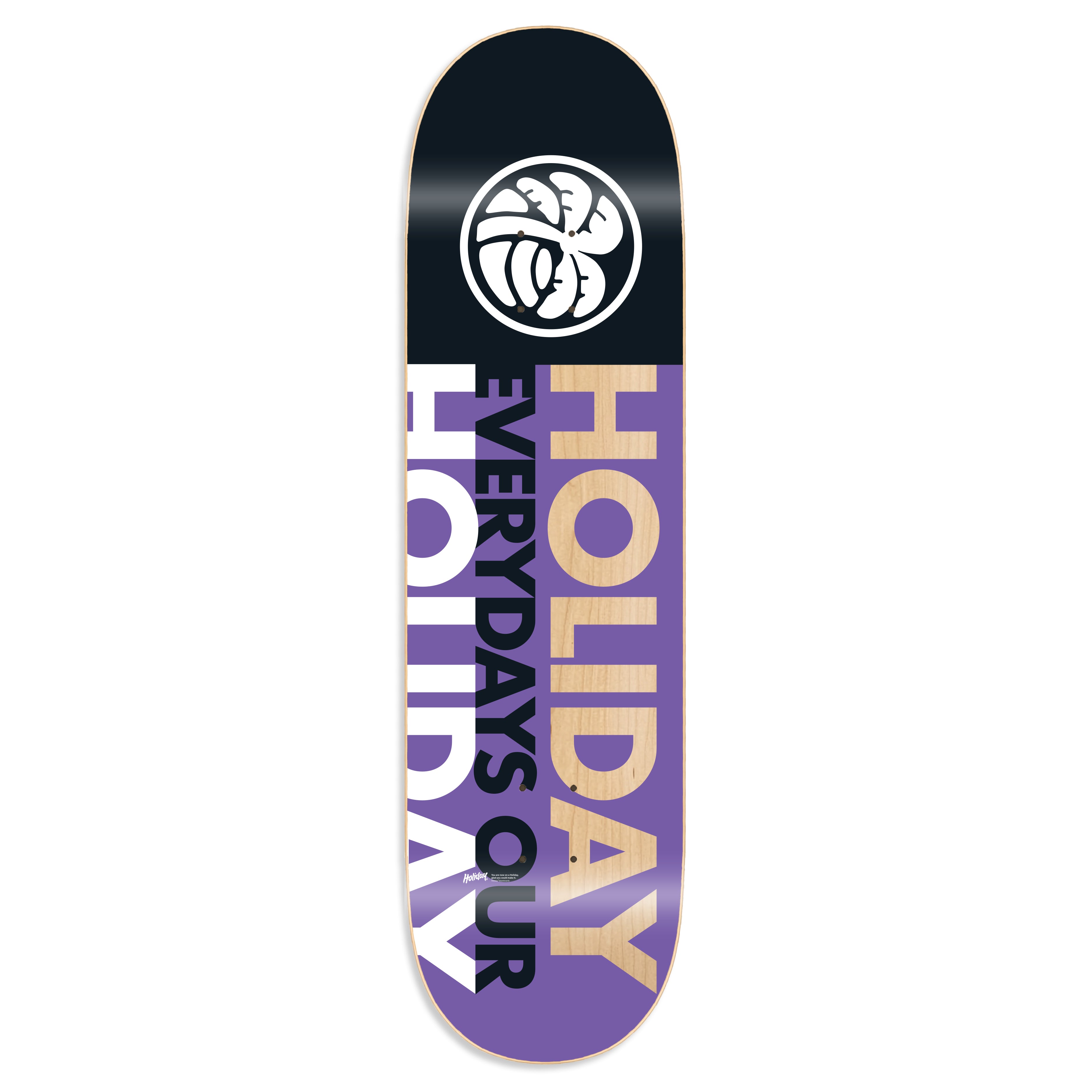 HOLIDAY SKATEBOARDS - Everydays Our Holiday Deck (PURPLE)